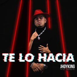 Jhoyking - Te Lo Hacia.jpg